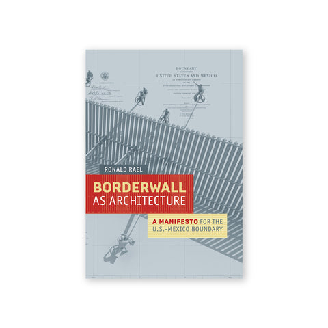Borderwall as Architecture