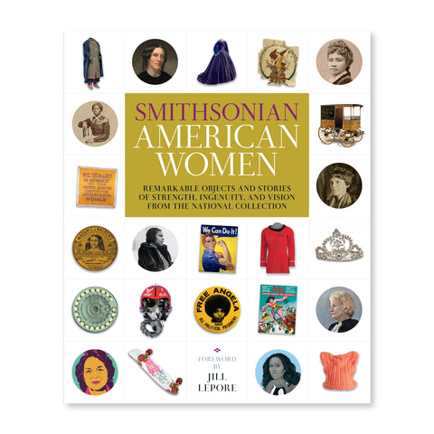 White cover with a centered gold rectangle containing title and publisher information bordered by six rows of 23 images associated with notable American women including portraits,  clothing, banners, posters, products, publications and inventions.