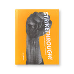 Orange book cover featuring a black and white image of a raised fist; white text, rotated 90 degrees, overlaid, reads "STRIKETHROUGH"