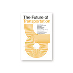 White book cover featuring an abstract loop graphic made up of yellow lines. Black and yellow text above reads "The Future of Transportation"